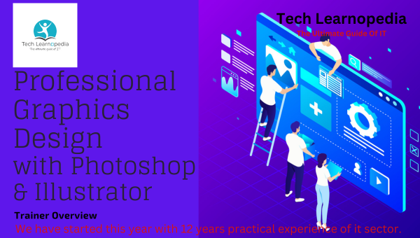 Professional Graphics Design with Photoshop and Illustrator